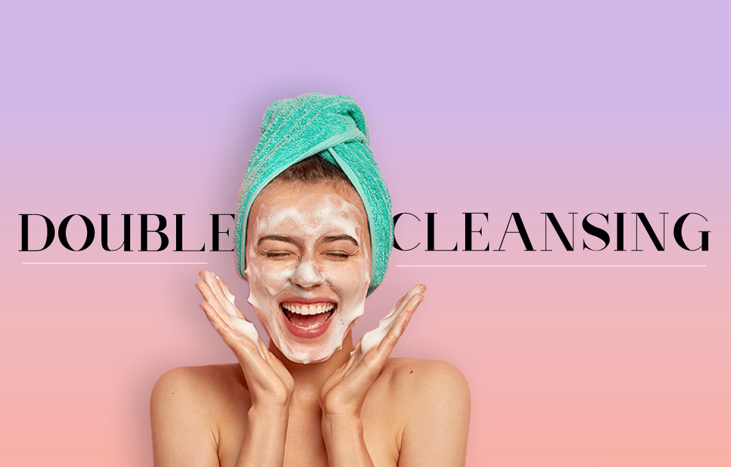 Double Cleansing! Τι είναι ο Διπλός Καθαρισμός; Με ποια προϊόντα θα έχω το καλύτερο δυνατό αποτέλεσμα;